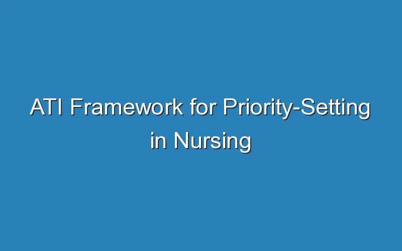 Ati priority setting frameworks advanced test